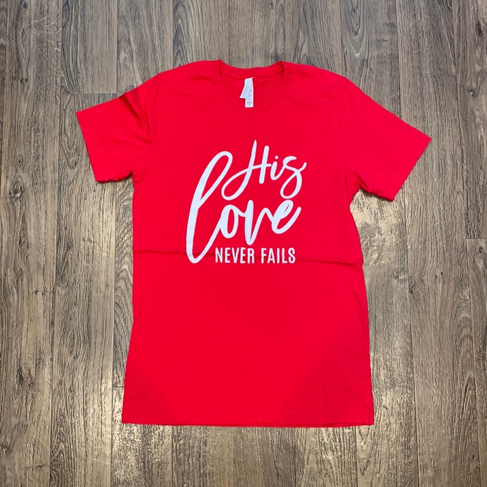 NWOT His Love Never Fails T-Shirt Medium